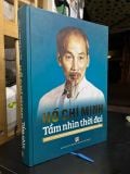  Hồ Chí Minh tầm nhìn thời đại 
