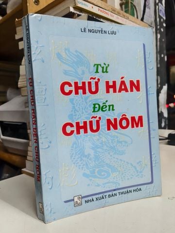  Từ Chữ Hán Đến Chữ Nôm - Lê Nguyễn Lưu 