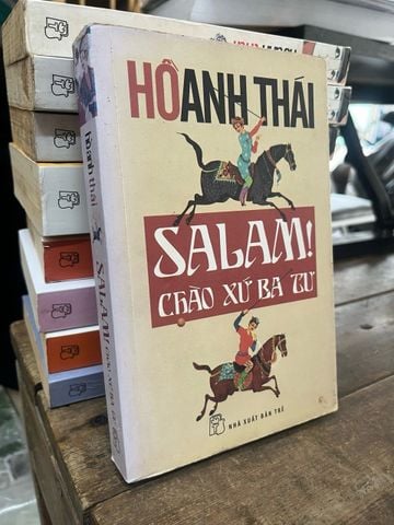  SALAM!  Chào Xứ Ba Tư - Hồ Anh Thái 