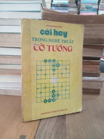 Cái Hay trong Nghệ Thuật Cờ Tướng - Dương Diên Hồng