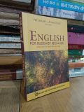 English for Buddhist Beginners: Tiếng Anh cho người mới học Phật - Trí Thành, Lê Văn Được (biên soạn) 