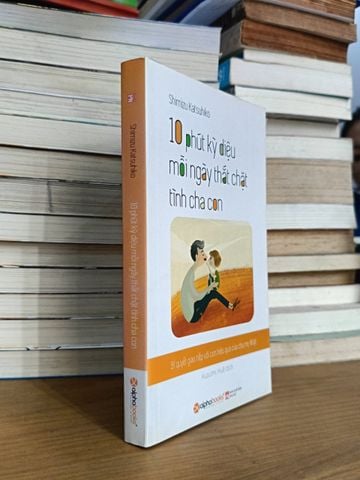 10 Phút Kỳ Diệu Mỗi Ngày Thắt Chặt Tình Cha Con - Shimizu Katsuhiko (Nguyễn Trần Diệu Huyền Dịch)