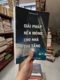  Giải Pháp Nền Móng Cho Nhà Cao Tầng - Trần Quang Hồ 