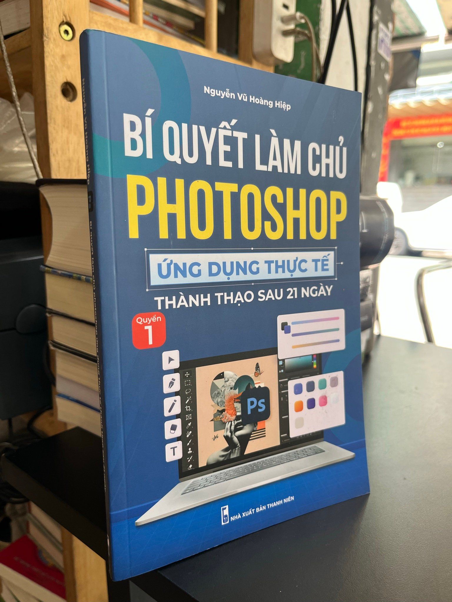  Bí quyết làm chủ Photoshop thành thạo sau 21 ngày - Nguyễn Vũ Hoàng Hiệp 