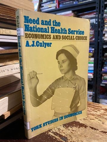 Need and the National Health Service: Economics and Social Choice - a. J. Culyer