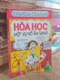  Horrible Science: Hóa Học Vụ Nổ Âm Vang - Nick Arnold (Khanh Khanh dịch) 