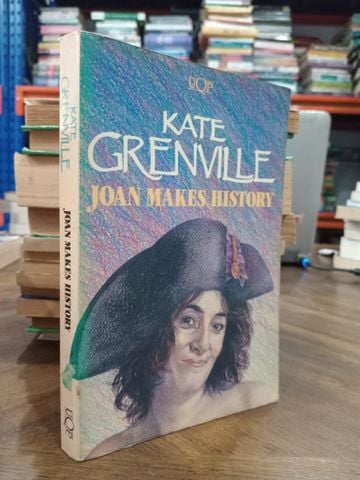 Joan Makes History - Kate Grenville