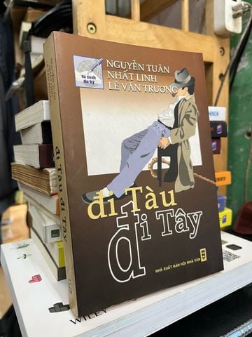 Đi tàu đi tây - Nguyễn Tuân , Nhất Linh , Lê Văn Trương