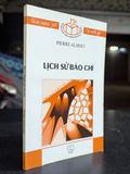 Lịch sử báo chí - Pierre Albert ( Dương Linh dịch ) 