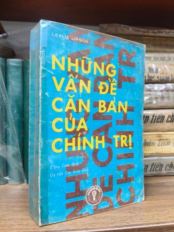  Những Vấn Đề Căn Bản của Chính Trị - Leslie Lipson 