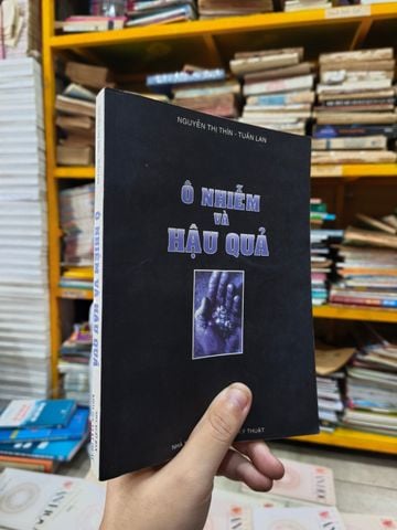  Ô Nhiễm Và Hậu Quả - Nguyễn Thị Thìn, Tuấn Lan 