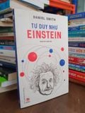  Tư duy như Einstein - Daniel Smith (Minh Hiếu dịch) 