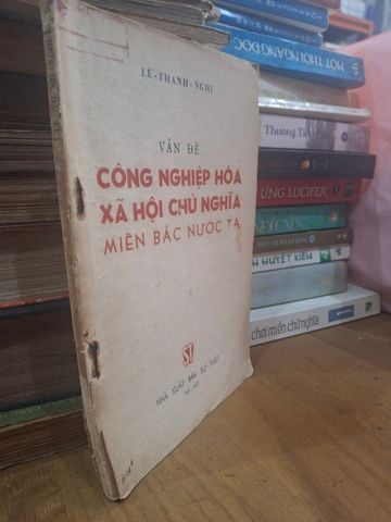  Vấn Đề Công Nghiệp Hóa Xã Hội Chủ Nghĩa Miền Bắc Nước Ta - Lê Thanh Nghị 