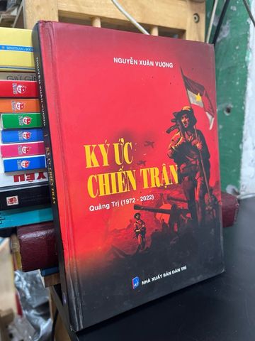  Ký ức chiến trận Quảng Trị (1972-2922) - Nguyễn Xuân Vượng 