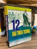  12 Đại Thừa Tướng Trung Hoa - Huyền Cơ Biên Soạn 