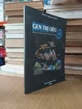  Gen Trị Liệu: Phương Pháp Chữa Bệnh Bằng Gen - Pgs.Ts. Nguyễn Văn Kình 