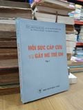  Hồi Sức Cấp Cứu Và Gây Mê Trẻ Em - Đặng Phương Kiệt, Nguyễn Thanh Liêm, Trần Thị Kim Quy, Nguyễn Văn Bằng 