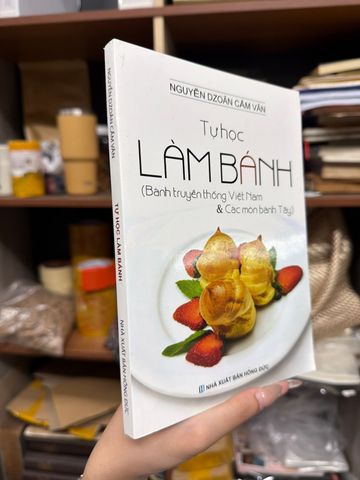  Tự Học Làm Bánh (Bánh Truyền Thống Việt Nam & Các Món Bánh Tây) - Nguyễn Dzoãn Cẩm Vân 