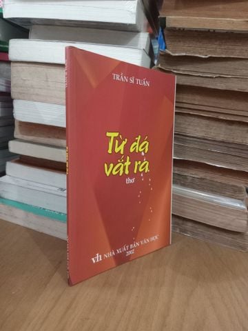 Từ Đá Vắt Ra - Trần Sĩ Tuấn