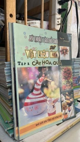  Kỹ thuật làm đồ chơi từ vật liệu khô - Thục Nữ 