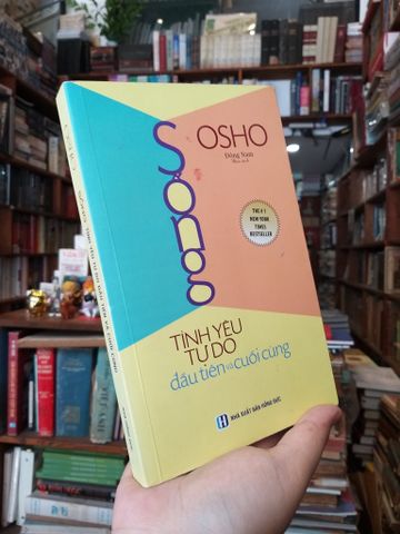  Sống: Tình yêu tự do đầu tiên và cuối cùng - Osho 