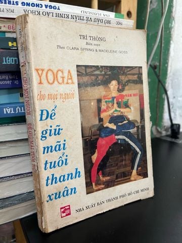 Yoga cho Mọi Người Để Giữ Mãi Tuổi Thanh Xuân - Trí Thông