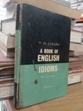 A Book of English Idioms - V. H. Collins 