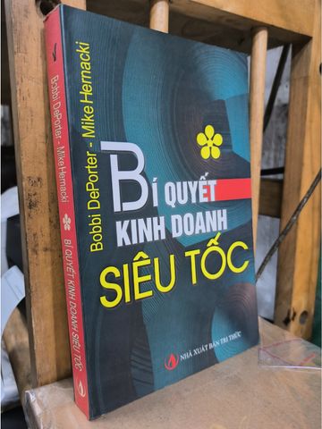  Bí Quyết Kinh Doanh Siêu Tốc – Bobbi Deporter, Mike Hernacki 
