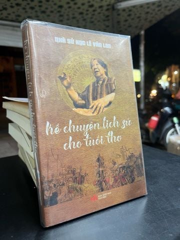  Kể chuyện lịch sử cho tuổi thơ - Nhà sử học Lê Văn Lan 