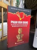  Phan văn đáng nhà lãnh đạo xuất sắc của cách mạng việt nam 