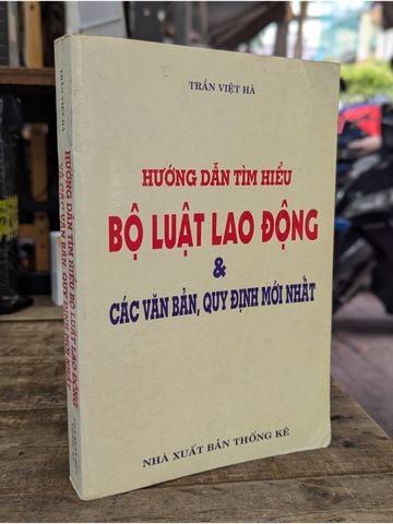  Hướng Dẫn Tìm Hiểu Bộ Luật Lao Động & Các Văn Bản, Quy Định Mới Nhất - Trần Việt Hà 
