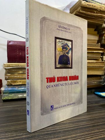  Thủ Khoa Huân Qua Những Tư Liệu Mới - Lê Công Lý Sưu Tầm Khảo Cứu 