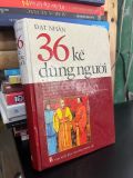  36 kế dùng người - Đạt Nhân 