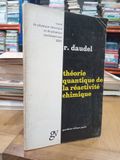  Théorie Quantique De La Réactivité Chimique - R. Daudel 
