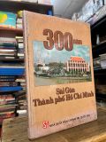  300 năm Sài Gòn Thành phố Hồ Chí Minh 