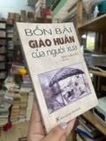  Bốn Bài Giáo Huấn Của Người Xưa 