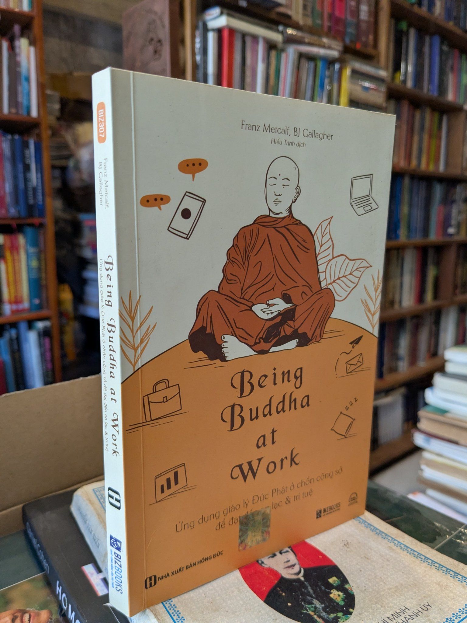 Being Buddha at work - Franz Metcalf, BJ Gallagher 