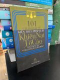  101 câu hỏi đáp về kiến thức pháp luật khiếu nại tố cáo - Nhiều tác giả 