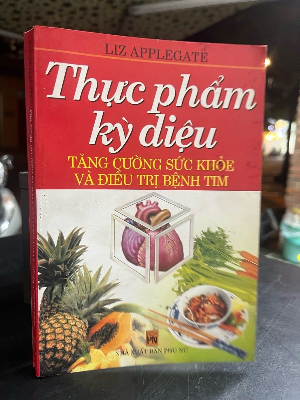  Thực phẩm kỳ diệu tăng cường sức khoẻ và điều trị bệnh tim - Liz Applegate 