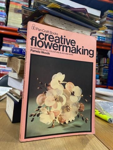  Creative Flowermaking - Pamela Woods 