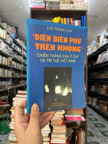 "Điện Biên Phủ Trên Không" Chiến Thắng của Ý Chí và Trí Tuệ Việt Nam - Lưu Trọng Lân