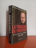  La Tragedie Du President Scènes De La Vie Politique 1986-2006 - Franz Olivier Giesbert 