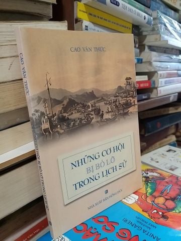  Những cơ hội bị bỏ lỡ trong lịch sử - Cao Văn Thức 