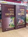  Lòng Yêu Thương bộ 2 tập - Trưởng Lão Thích Thông Lạc 
