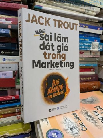 Những Sai Lầm Đắt Giá trong Marketing - Jack Trout