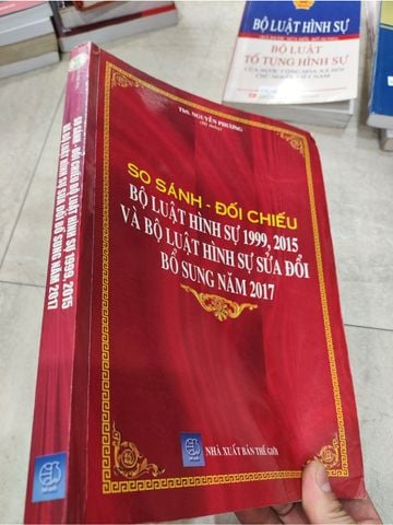  So Sánh Đối Chiếu Bộ Luật Hình Sự 1999, 2015 Và Bộ Luật Hình Sự Sửa Đổi Bổ Sung Năm 2017 - Ths. Nguyễn Phương 