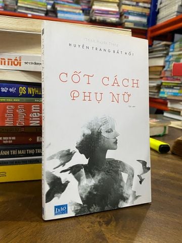  Cốt cách phụ nữ - Huyền Trang Bất Hối 