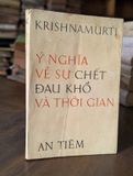  Ý nghĩa và sự chết đau khổ và thời gian - Krisnamurti 