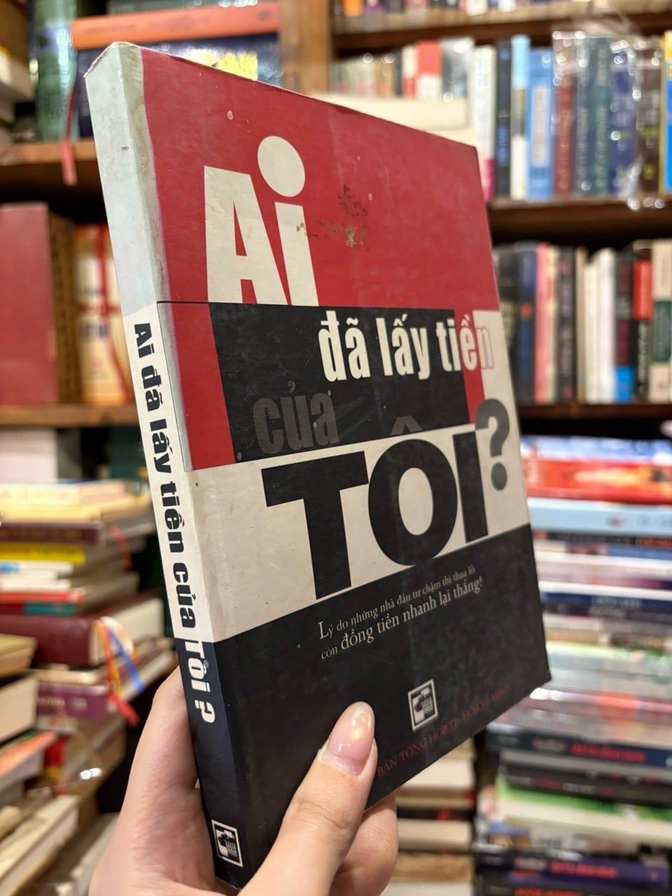  Ai đã lấy tiền của tôi - lý do những nhà đầu tư chậm thì thua lỗ còn đồng tiền nhanh lại thắng ! 