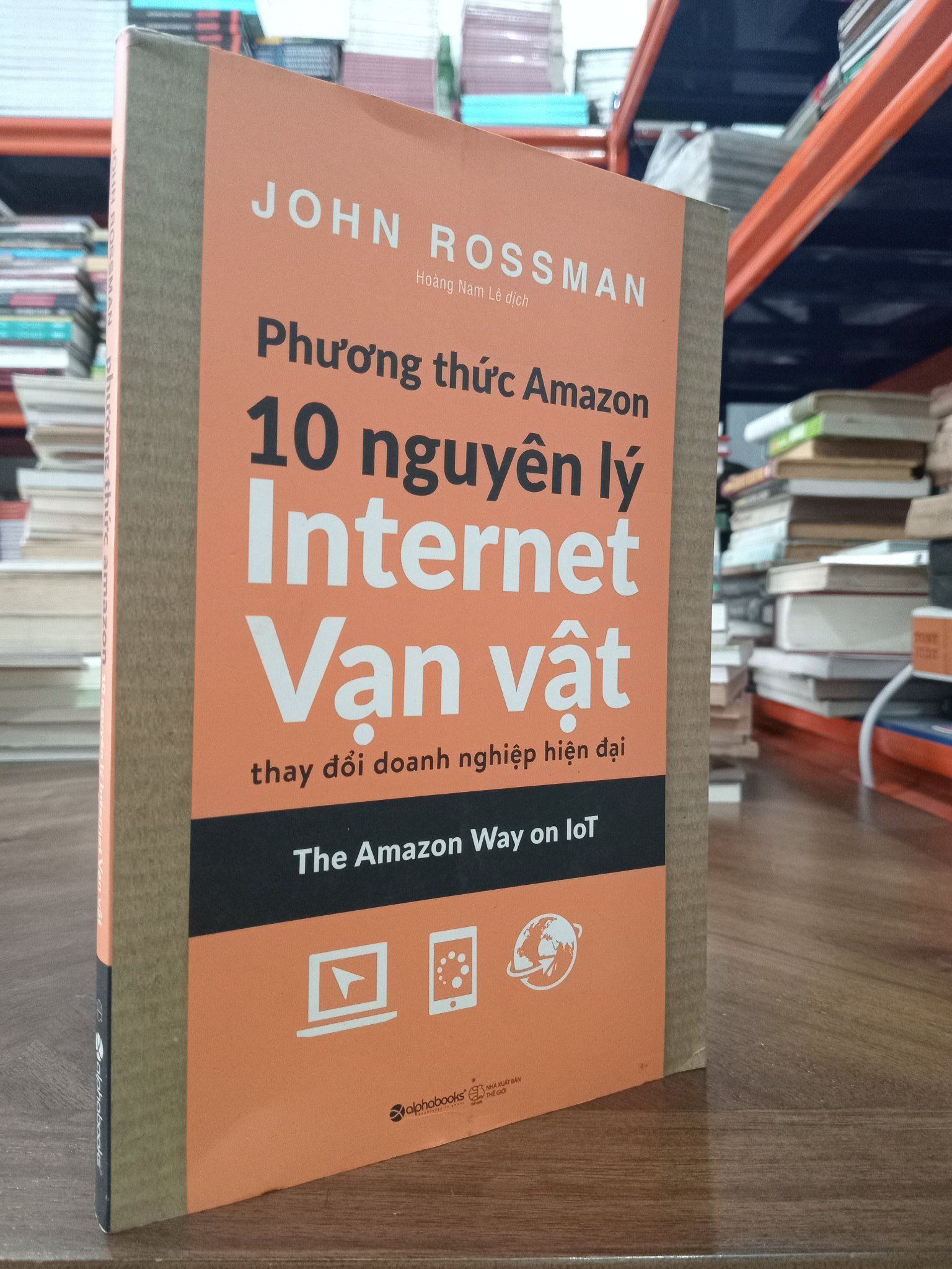  Phương thức amazon: 10 nguyên lý Internet vạn vật - John Rossman (Hoàng Nam Lê dịch) 